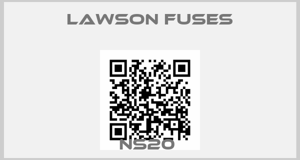 Lawson Fuses-NS20 