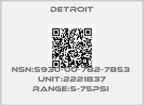 Detroit-NSN:5930-00-782-7853  UNIT:2221837 RANGE:5-75PSI 