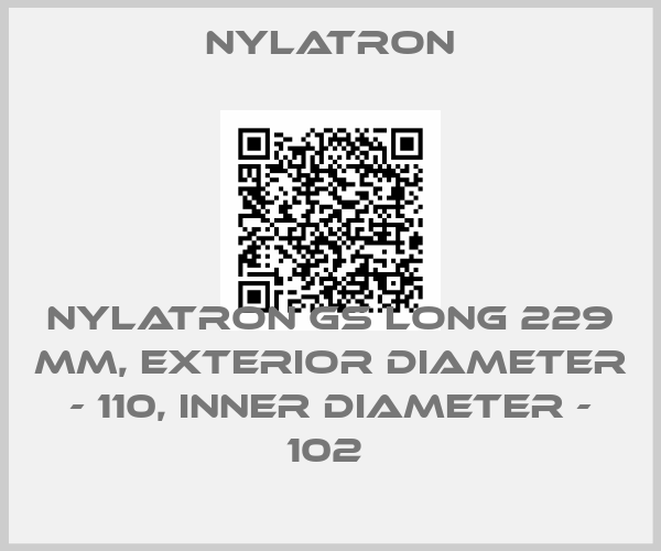Nylatron-NYLATRON GS LONG 229 MM, EXTERIOR DIAMETER - 110, INNER DIAMETER - 102 