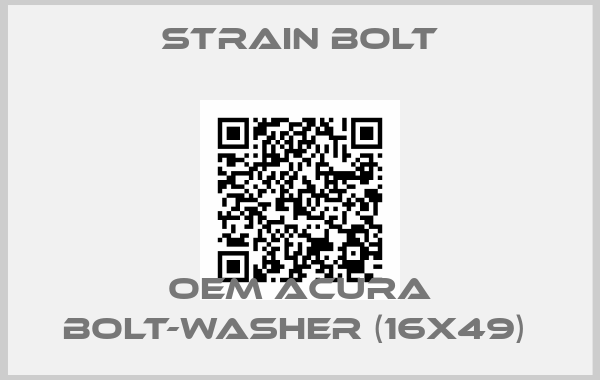 Strain Bolt-OEM ACURA BOLT-WASHER (16X49) 