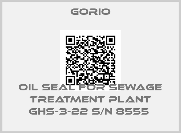Gorio-OIL SEAL FOR SEWAGE TREATMENT PLANT GHS-3-22 S/N 8555 