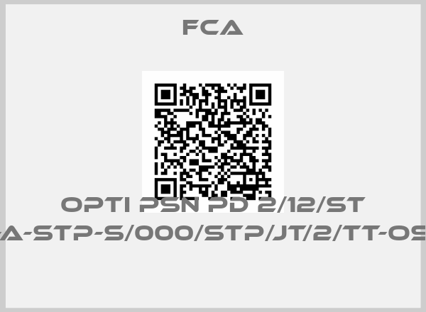 FCA-OPTI PSN PD 2/12/ST WITH:-A-STP-S/000/STP/JT/2/TT-OS-45-V 