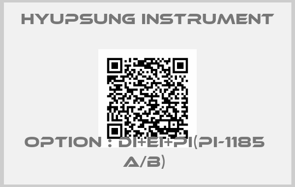 Hyupsung instrument-OPTION : DI+EI+PI(PI-1185  A/B) 