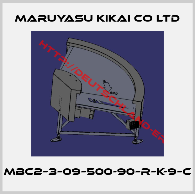 MARUYASU KIKAI CO LTD-MBC2–3–09–500-90–R–K-9–C