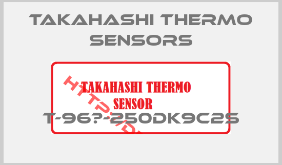 Takahashi Thermo Sensors-T-96大-250DK9C2S