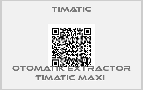 Timatic-OTOMATIK EXTRACTOR TIMATIC MAXI 