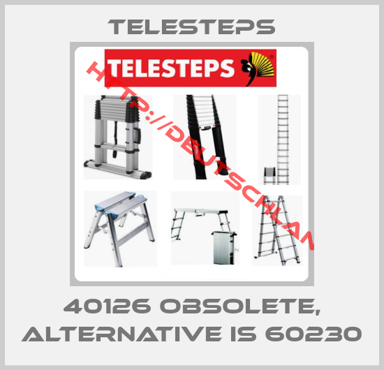Telesteps-40126 obsolete, alternative is 60230