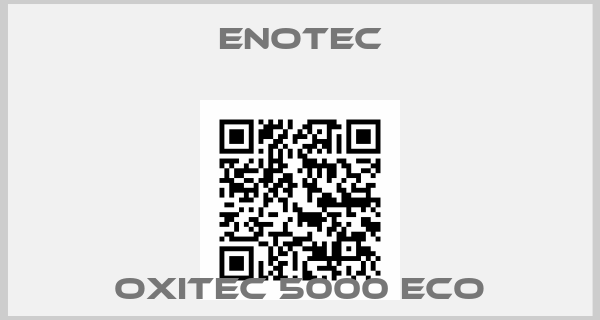 Enotec-OXITEC 5000 ECO
