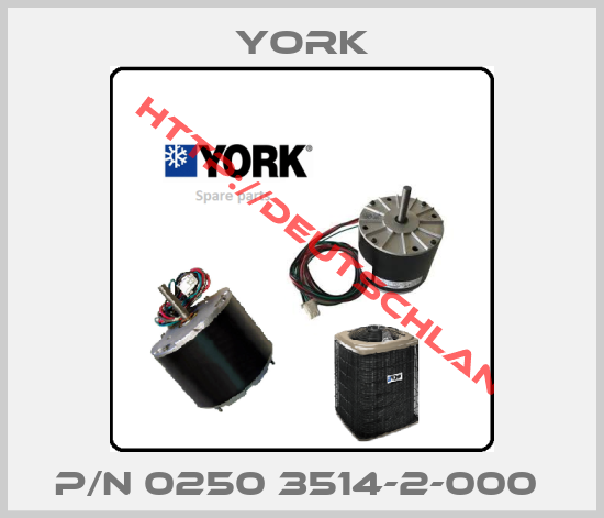 York-P/N 0250 3514-2-000 