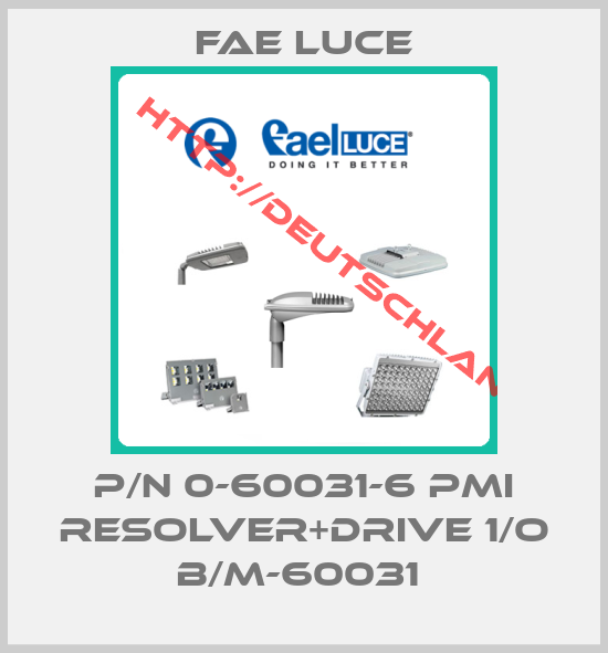 FAE LUCE-P/N 0-60031-6 PMI RESOLVER+DRIVE 1/O B/M-60031 