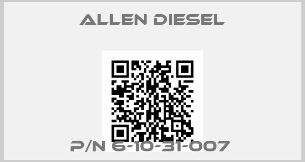 Allen Diesel-P/N 6-10-31-007 