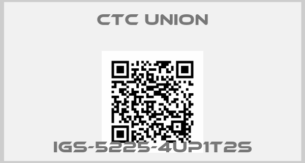 CTC Union-IGS-5225-4UP1T2S