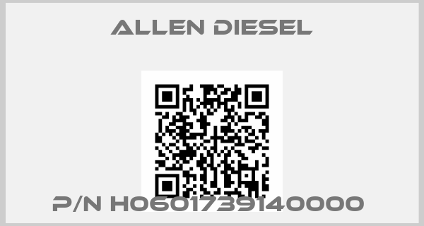 Allen Diesel-P/N H0601739140000 