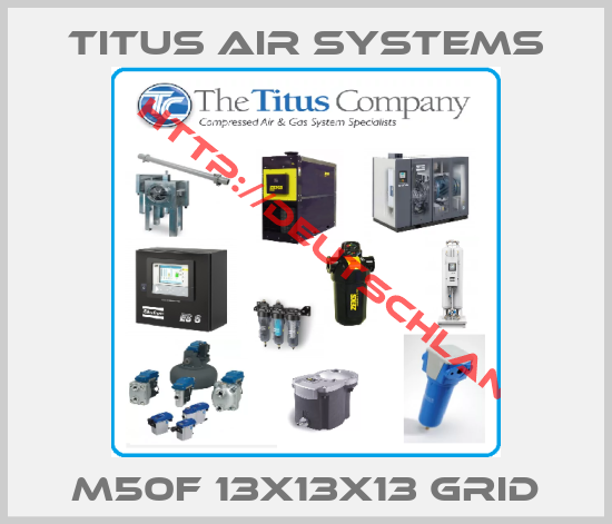Titus Air Systems-M50F 13x13x13 grid