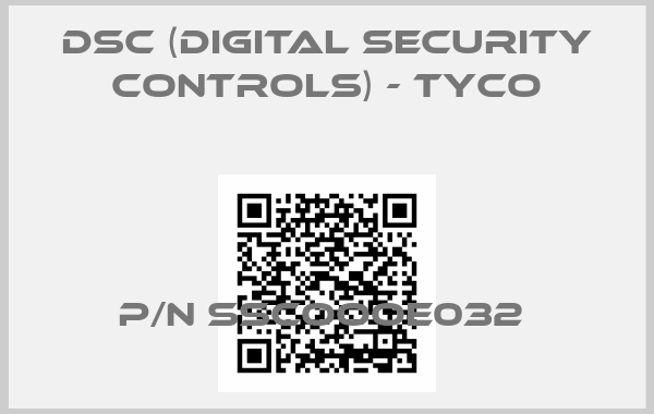 DSC (Digital Security Controls) - Tyco-P/N SSCOOOE032 