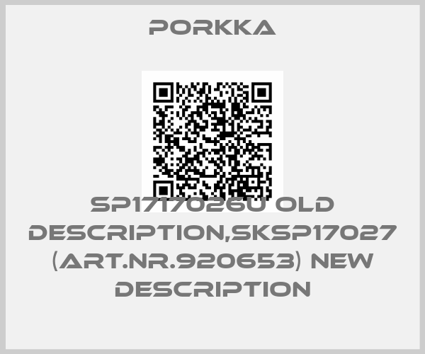 Porkka-SP1717026U old description,SKSP17027 (Art.Nr.920653) new description