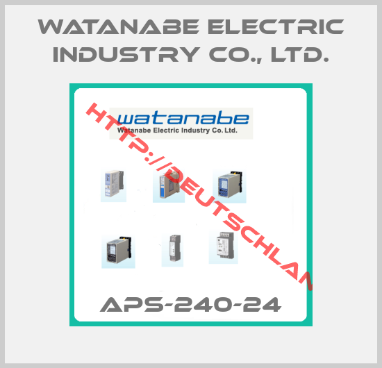 Watanabe Electric Industry Co., Ltd.-APS-240-24