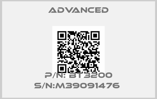 Advanced-P/N: BT3200 S/N:M39091476 