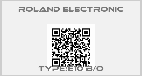 ROLAND ELECTRONIC-Type:E10 B/O