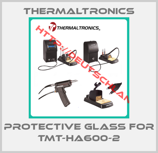 Thermaltronics-protective glass for TMT-HA600-2
