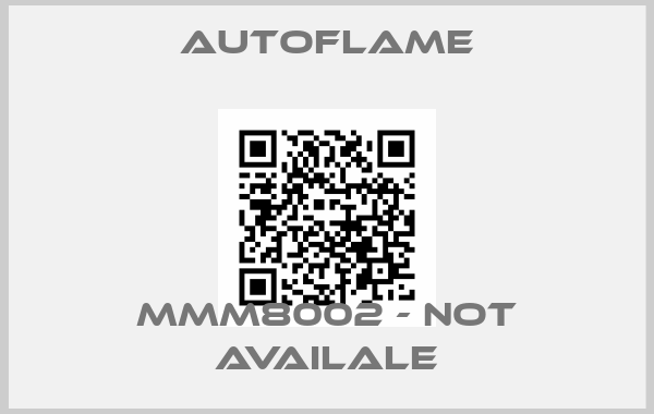 AUTOFLAME-MMM8002 - not availale