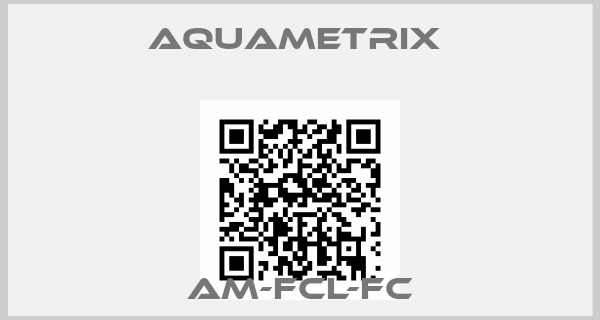Aquametrix -AM-FCL-FC