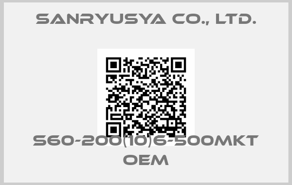 Sanryusya Co., Ltd.-S60-200(10)6-500MKT oem
