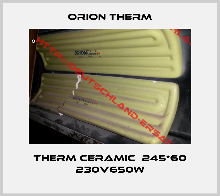 ORION Therm-therm ceramic  245*60 230v650w