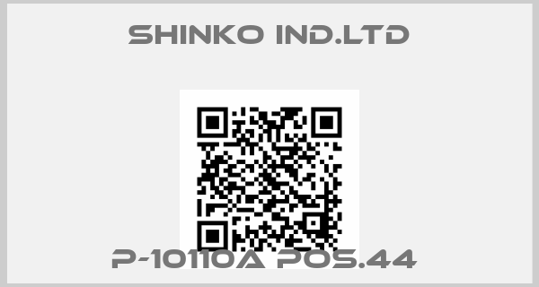 SHINKO IND.LTD-P-10110A POS.44 