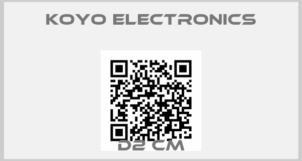 KOYO ELECTRONICS-D2 CM