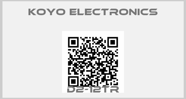 KOYO ELECTRONICS-D2-12TR