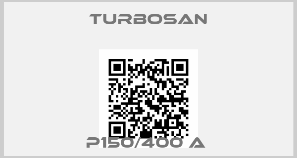 Turbosan-P150/400 A 