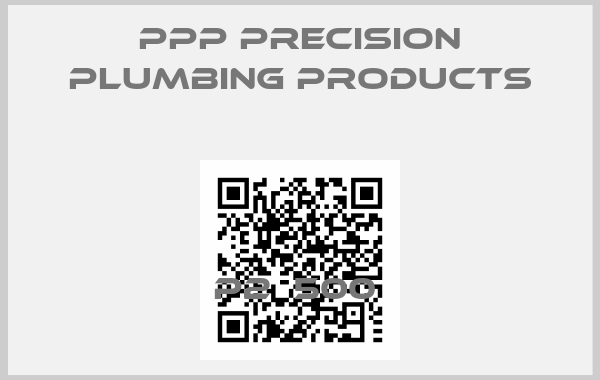 PPP Precision Plumbing Products-P2  500 