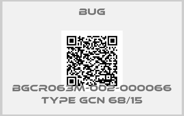 BUG-BGCR063M-002-000066 Type GCN 68/15
