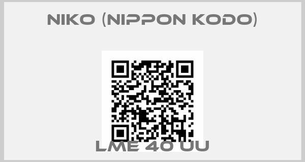 NIKO (Nippon Kodo)-LME 40 UU