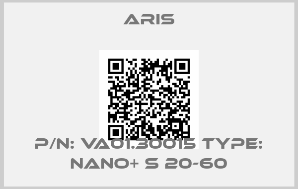 Aris-P/N: VA01.30015 Type: Nano+ S 20-60