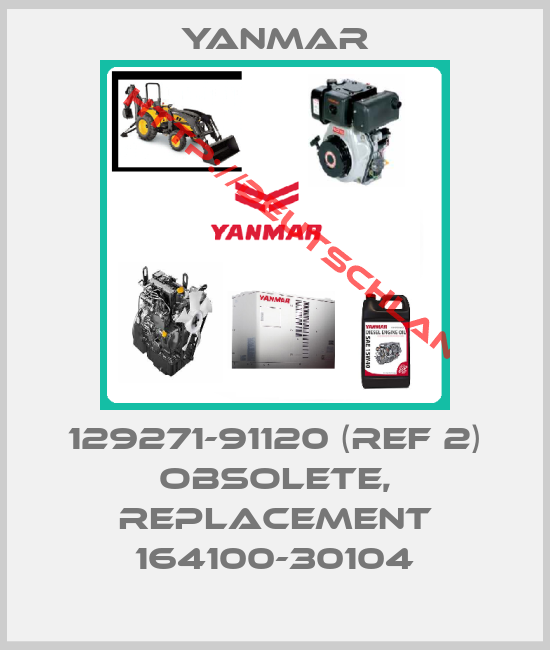 Yanmar-129271-91120 (REF 2) obsolete, replacement 164100-30104