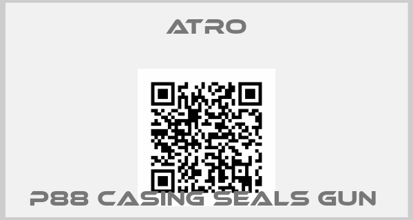 Atro-P88 CASING SEALS GUN 
