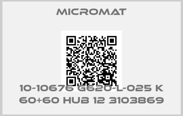 Micromat-10-10676 G620-L-025 K 60+60 HUB 12 3103869