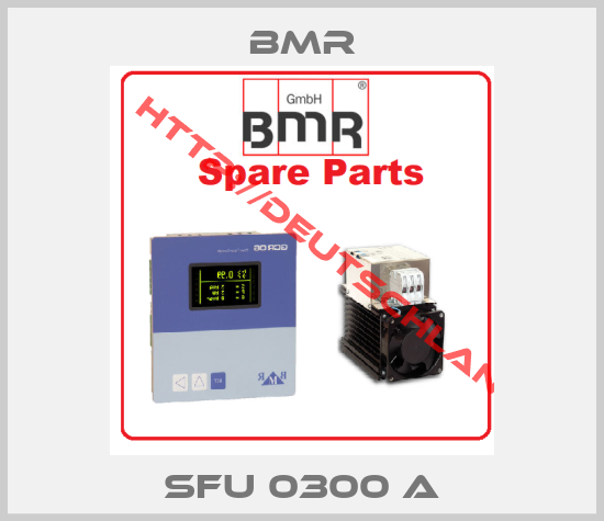 BMR-SFU 0300 A