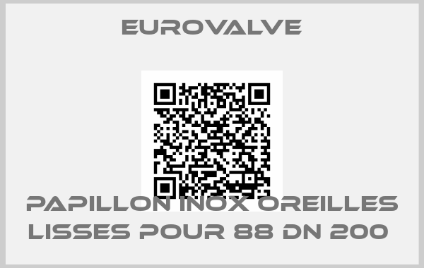 Eurovalve-PAPILLON INOX OREILLES LISSES POUR 88 DN 200 