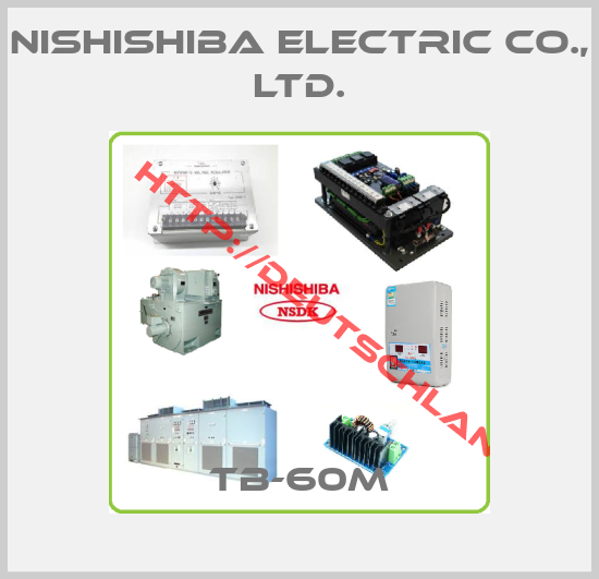 NISHISHIBA ELECTRIC CO., LTD.-TB-60M