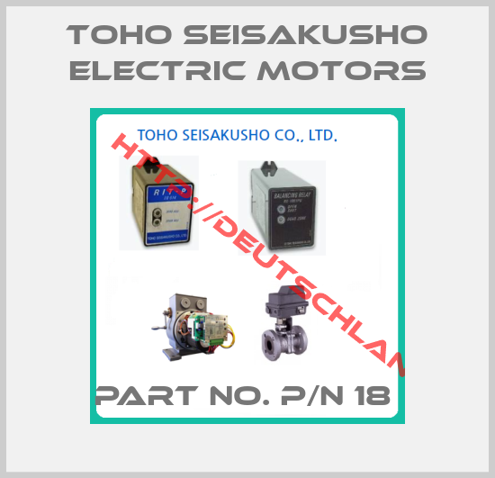 Toho Seisakusho Electric Motors-PART NO. P/N 18 
