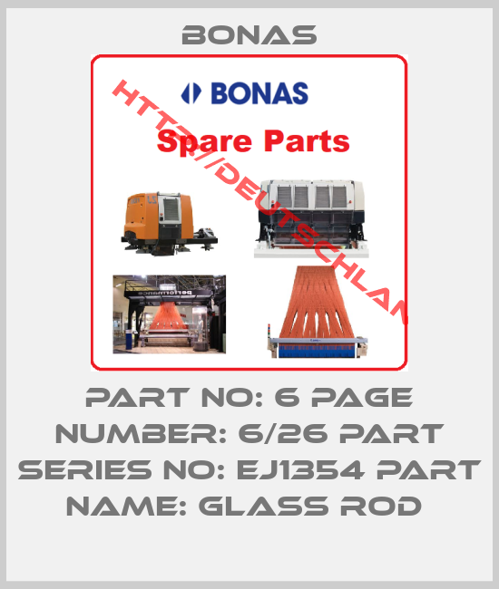 Bonas-PART NO: 6 PAGE NUMBER: 6/26 PART SERIES NO: EJ1354 PART NAME: GLASS ROD 