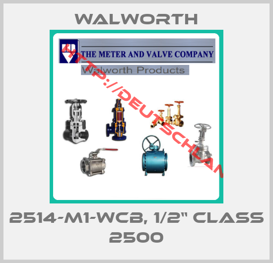 Walworth-2514-M1-WCB, 1/2“ Class 2500