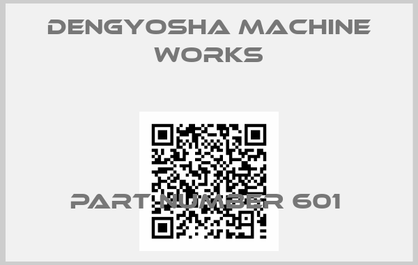 DENGYOSHA MACHINE WORKS-PART NUMBER 601 