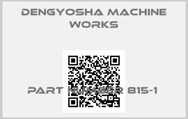 DENGYOSHA MACHINE WORKS-PART NUMBER 815-1 