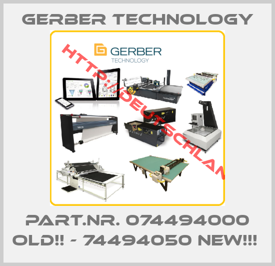 Gerber Technology-PART.NR. 074494000 OLD!! - 74494050 NEW!!! 