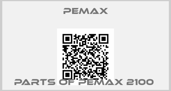 Pemax-PARTS OF PEMAX 2100 
