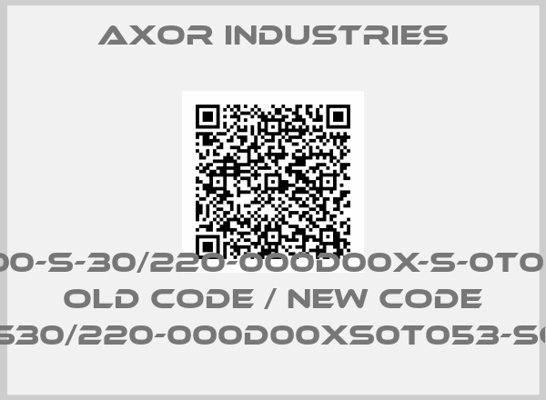 Axor Industries-SSAX1100-S-30/220-000D00X-S-0T05-SC-54 old code / new code SSAX100S30/220-000D00XS0T053-SC000F1XX
